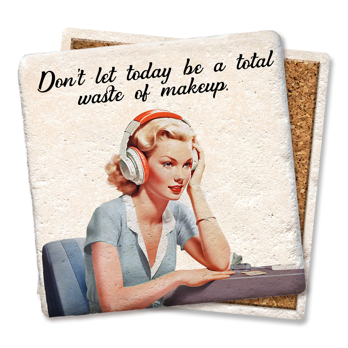 Coaster Don't Let Today Be a Total Waste of Makeup: Limestone