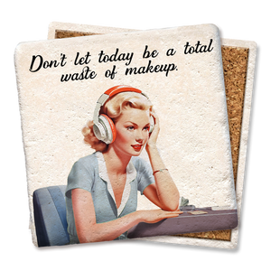 Coaster Don't Let Today Be a Total Waste of Makeup: Limestone