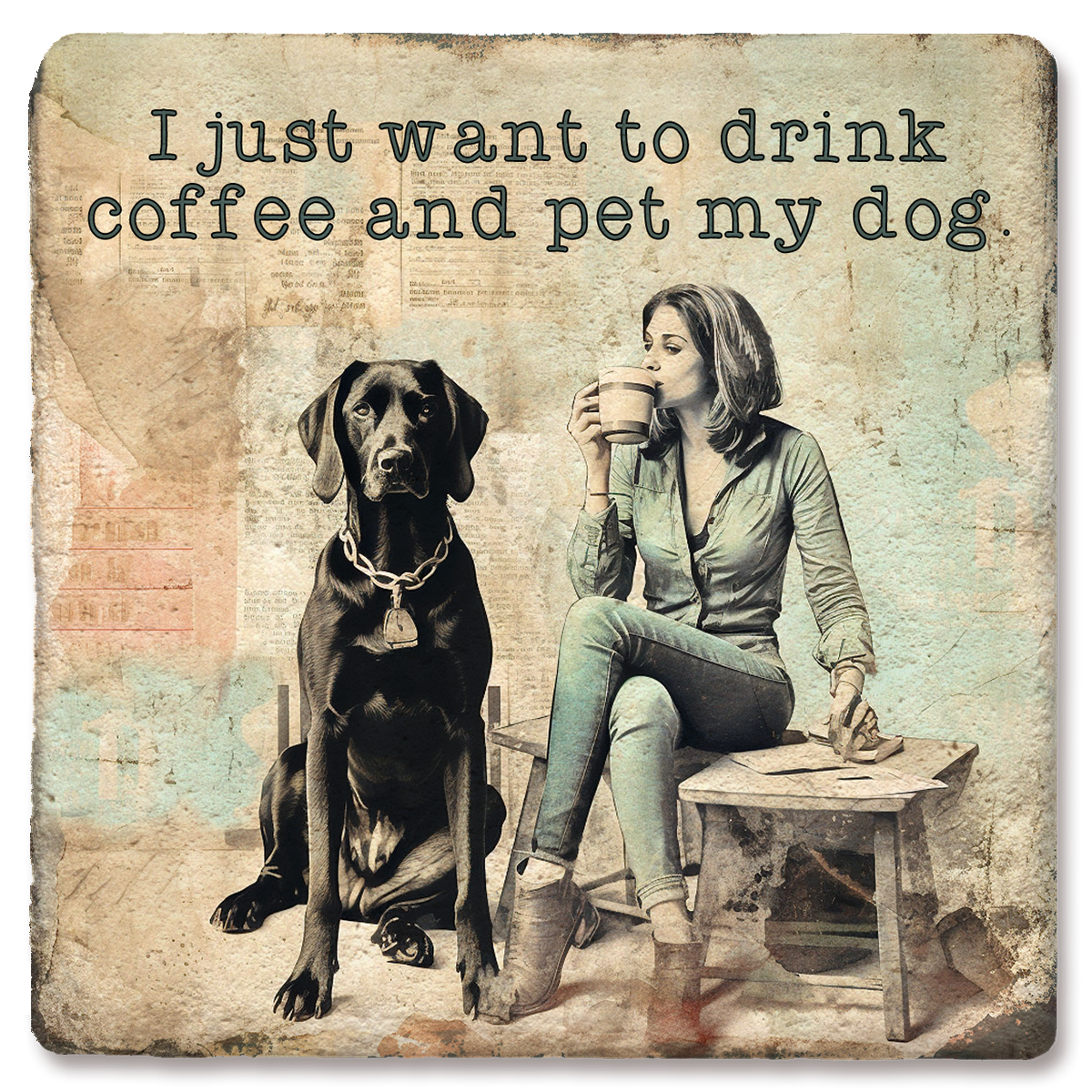 Coaster I Just Want To Drink Coffee And Pet My Dog: Limestone