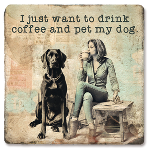 Coaster I Just Want To Drink Coffee And Pet My Dog: Limestone