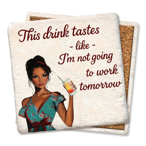 Coaster This drink tastes like I'm not going to work tomorrow: Limestone