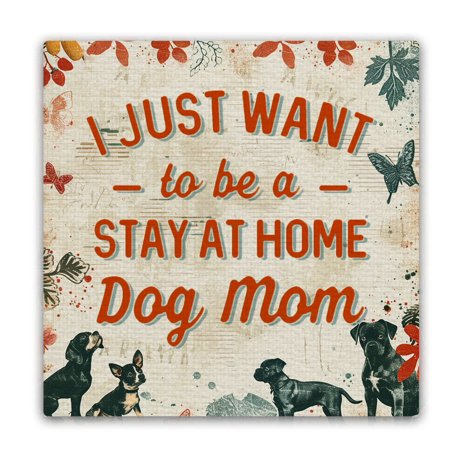 Stay At Home Dog Mom Mini Masterpiece Magnet