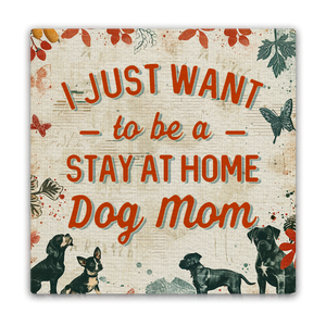 Stay At Home Dog Mom Mini Masterpiece Magnet