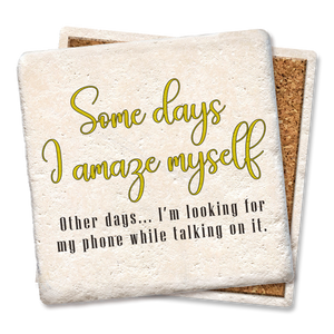 Coaster Some Days I Amaze Myself Looking For Phone: Limestone